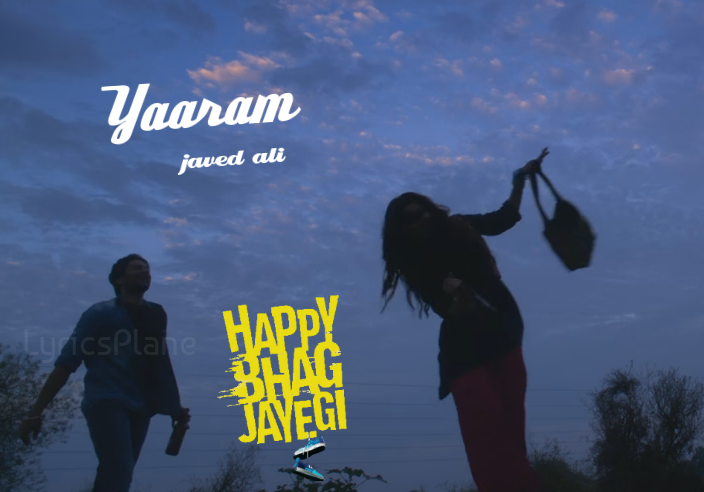 Yaaram Lyrics - Happy Bhag Jayegi