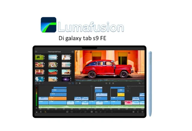 samsung galaxy tab s9 fe runs lumafusion