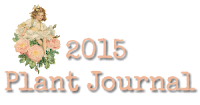  My 2015 Plant Journal Entries