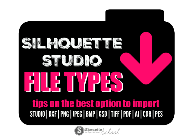 Silhouette Studio, Silhouette Studio file types, silhouette studio designer edition, silhouette studio tutorial, silhouette cameo beginner tutorial, silhouette 101, silhouette america blog