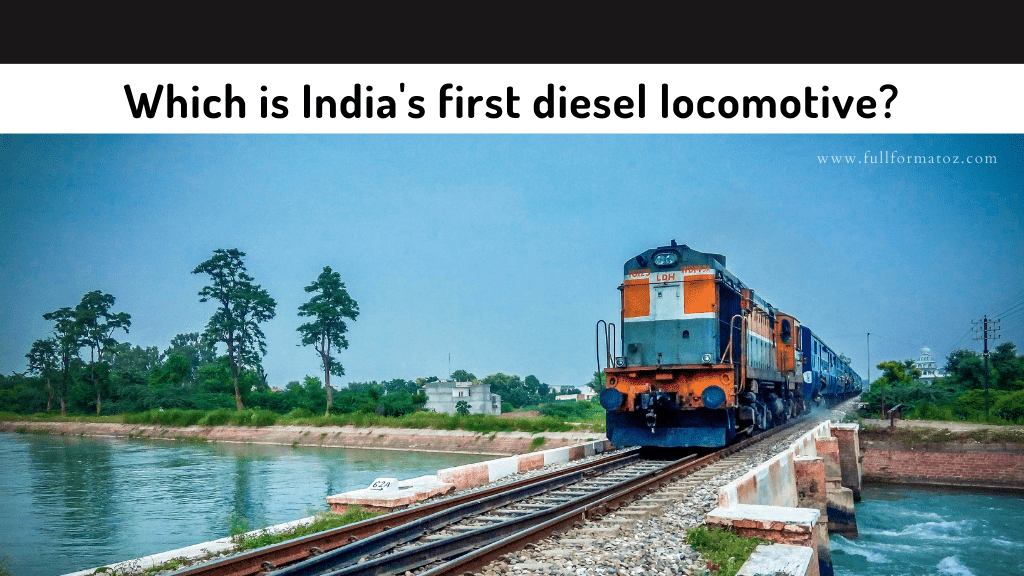 Which is India's first diesel locomotive? fullformatoz.com