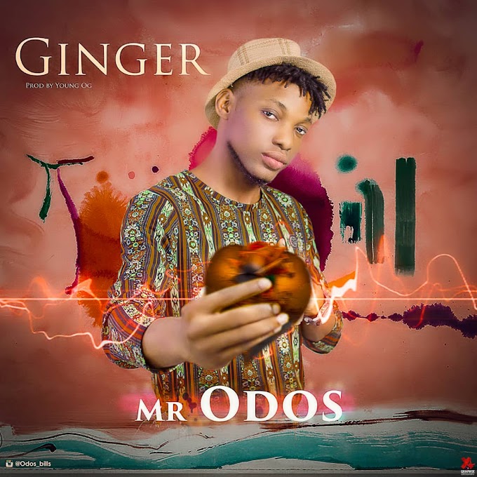 Download Music : Mr. Odos _ GINGER ( Prod by Young Og )