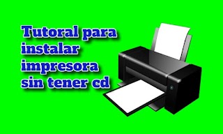 Como INSTALAR una IMPRESORA SIN CD Conectar Sin Disco Manualmente