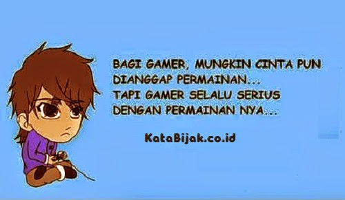 Kata Kata Bijak Gamers Sejati - Katakan dan Ceritakan