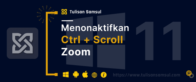 Cara mematikan Ctrl + Scroll Zoom di Windows 11 dan 10