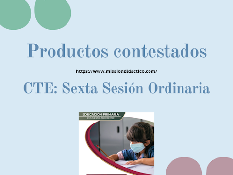 Productos contestados de la Sexta Sesión Ordinaria del CTE