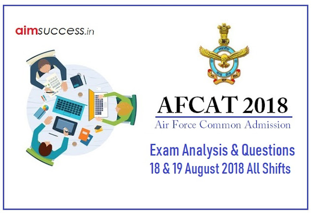 AFCAT 2 Exam Analysis & Questions Asked on 18th & 19th August 2018 all shifts