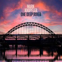 New Album Releases: ONE DEEP RIVER (Mark Knopfler)