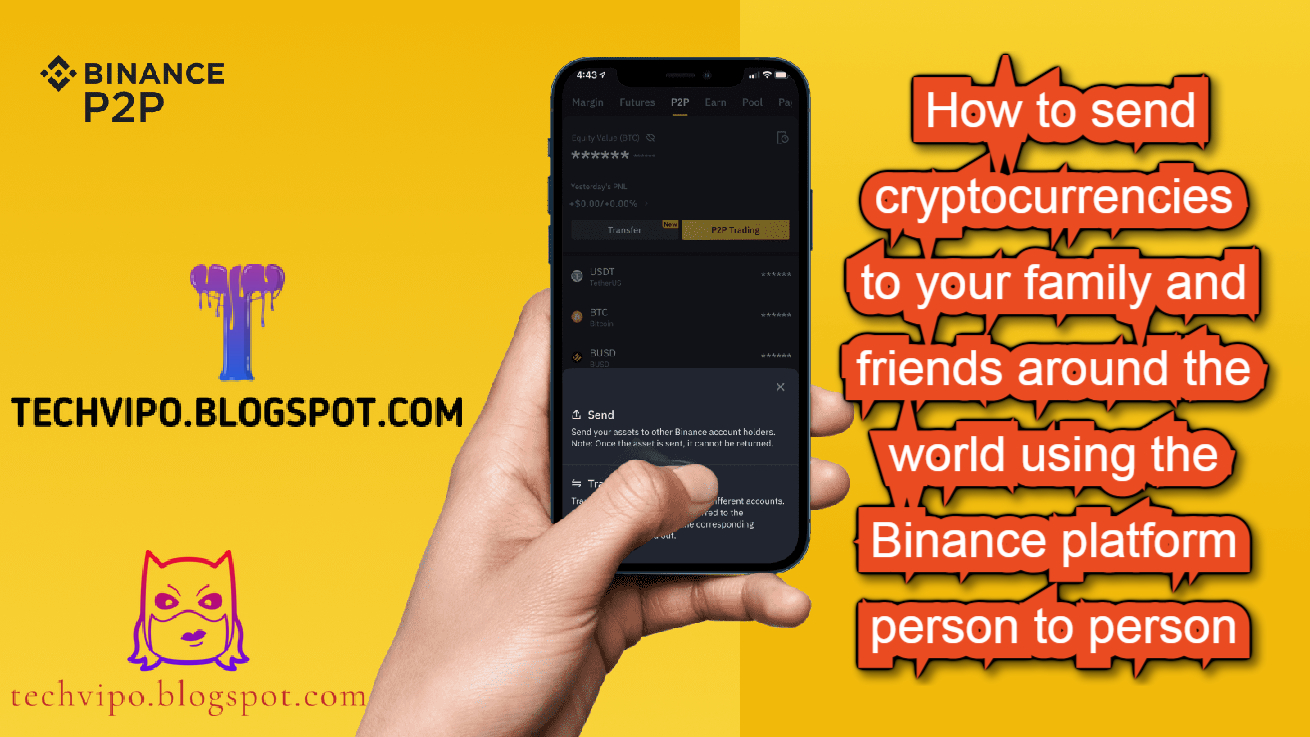 How to send cryptocurrencies to your family and friends around the world using the Binance platform person to person