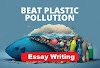 Beat Plastic Pollution Essay: How We Can Eliminate Plastic Pollution | Beat Plastic Pollution Essay 700 Words