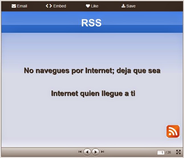 http://es.slideshare.net/ferlopuce/presentacion-rss-5934398?qid=beb4576d-62c3-42e2-b1f8-7343bccf6dc1&v=qf1&b=&from_search=1