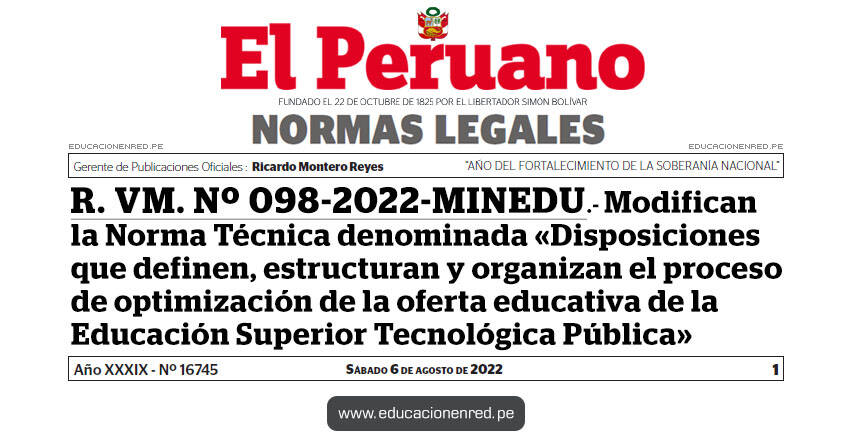 R. VM. Nº 098-2022-MINEDU.- Modifican la Norma Técnica denominada «Disposiciones que definen, estructuran y organizan el proceso de optimización de la oferta educativa de la Educación Superior Tecnológica Pública»