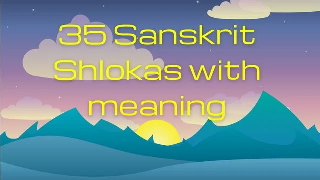 35 Sanskrit Shlokas with meaning