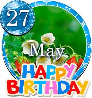 May 27 Birthday Horoscope