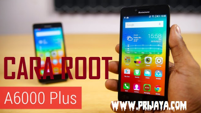 Cara Root Lenovo A6000 Plus LollipopTanpa PC