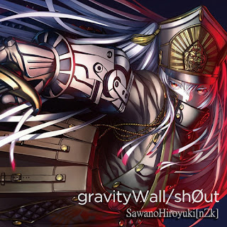 gravityWall/shØut by SawanoHiroyuki[nZk] [GoOstAnime.blogspot.com}