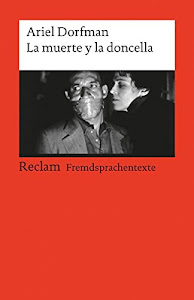 La muerte y la doncella: Con apéndice documental: literatura, política y derechos humanos. Spanischer Text mit deutschen Worterklärungen. B2 (GER) (Reclams Universal-Bibliothek)