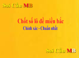 Soi cầu lô đề chính xác ngày 21/6/2017