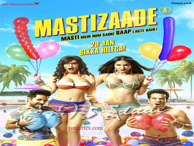 Mastizaade - All Songs Lyrics, Videos |  Sunny Leone , Tusaar Kapoor , Vir Das