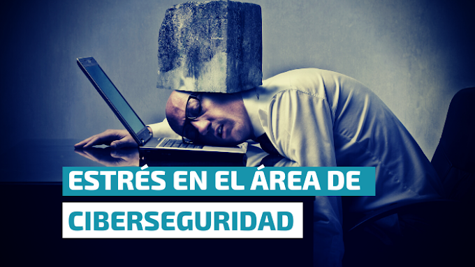 El estrés laboral en los profesionales de ciberseguridad