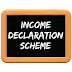 INCOME DECLARATION  SCHEME