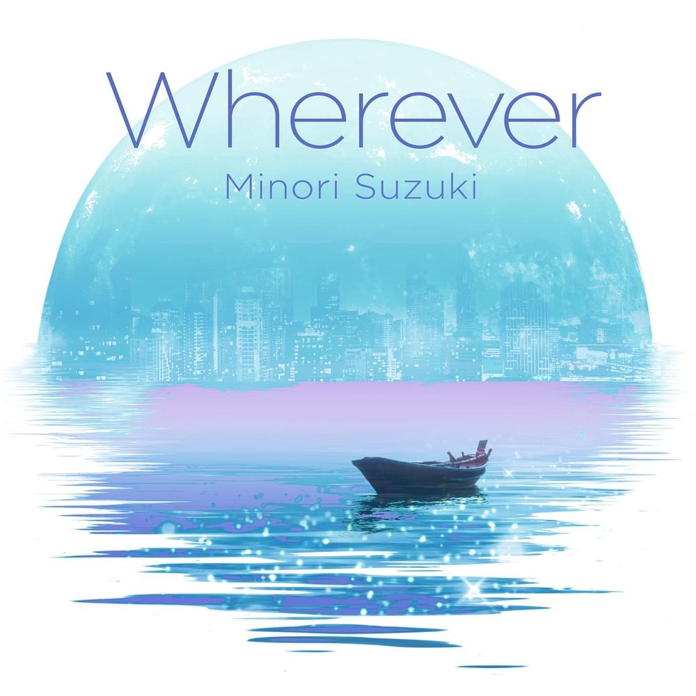 鈴木 みのり - Wherever