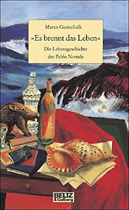 'Es brennt das Leben' - Die Lebensgeschichte des Pablo Neruda