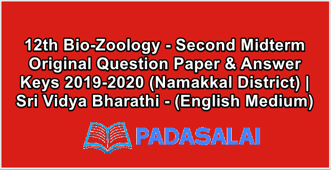 12th Bio-Zoology - Second Midterm Original Question Paper & Answer Keys 2019-2020 (Namakkal District) | Sri Vidya Bharathi - (English Medium)