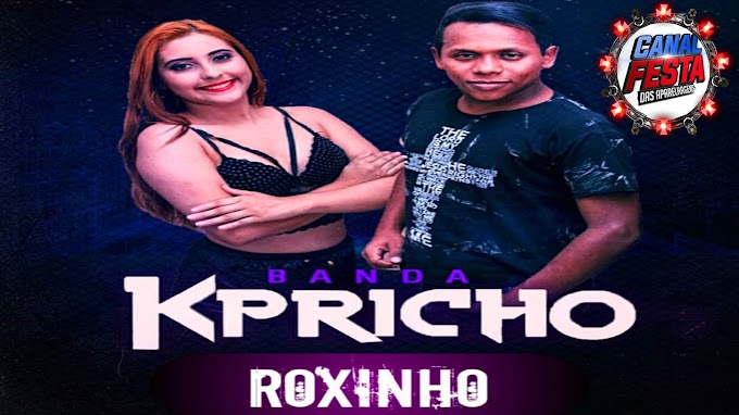 BANDA KPRICHO - ROXINHO 2021