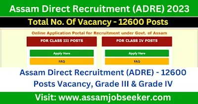 Assam Direct Recruitment (ADRE) - 12600 Posts Vacancy, Grade III & Grade IV