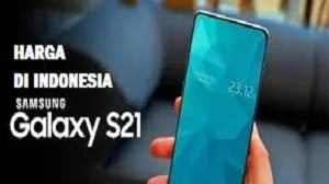 Samsung Galaxy S21 Harga dan Spesifikasi