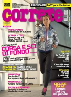 Correre 384 - Ottobre 2016 | ISSN 1127-4646 | PDF HQ | Mensile | Sport | Running
Rivista che dal 1981 si rivolge ai praticanti della corsa di ogni livello, dal principiante al corridore evoluto, accompagnandoli verso una graduale acquisizione di un corretto stile di vita.
É in edicola tutti i mesi, è leader del settore in Italia sia per vendite in edicola che per abbonamenti.