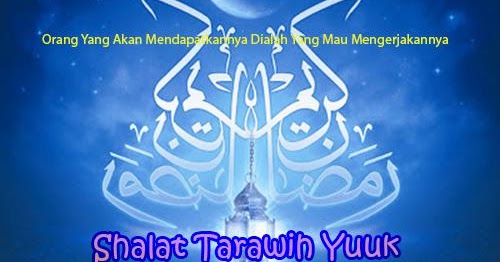 Hikmah Pahala Keutamaan Shalat Tarawih Malam 1-30 Di Bulan 