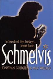 Schmelvis: In Search of Elvis Presley's Jewish Roots
