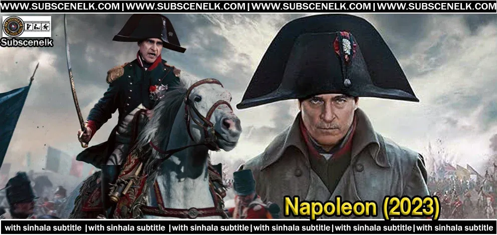 Napoleon (2023) Sinhala Subtitle,Napoleon (2023) English Subtitle,Napoleon (2023) Sinhala Sub,Napoleon Sinhala Subtitle,Napoleon Sinhala Sub,Napoleon (2023),Napoleon (2023) Review,Napoleon (2023) Cast,Napoleon (2023) Crew,Napoleon (2023) IMDB,Napoleon 2023 film,Ridley Scott Napoleon,Joaquin Phoenix Napoleon,Vanessa Kirby Joséphine,Historical drama movie,Napoleon Bonaparte biopic,Epic historical film,David Scarpa screenplay,Dariusz Wolski cinematography,Claire Simpson editor,Martin Phipps music,Apple Studios production,Scott Free Productions,Columbia Pictures distribution,Apple Original Films,Napoleon release dates,Salle Pleyel premiere,Napoleon box office,Napoleon running time,Napoleon cast,Napoleon crew,Napoleon IMDB rating,Napoleon budget,Napoleon plot summary,French Revolution film,Joaquin Phoenix as Napoleon,Vanessa Kirby as Joséphine,Napoleon historical accuracy,Napoleon historical inaccuracies,Battle of the Pyramids,Siege of Toulon,Battle of Austerlitz,Napoleon and Joséphine marriage,Napoleon and Marie Louise,Napoleon divorce scene,Napoleon's exile to Elba,Battle of Waterloo,Duke of Wellington,Prussian Marshal Blücher,Napoleon's rise to power,Napoleon's fall from power,Napoleon's military campaigns,French Empire history,French Revolution aftermath,Napoleon's relationships,Marie Antoinette execution,Napoleon in Egypt,Battle of Borodino,Napoleon's conquest of Russia,Napoleon's political alliances,Empress Joséphine infidelity,French royalty in film,Historical biopic analysis,Epic cinematography in Napoleon,Ridley Scott historical films,Napoleon soundtrack,Napoleon film locations,Lincoln Cathedral filming,Blenheim Palace scenes,Malta filming locations,Napoleon historical advisors,Jodie Comer departure,Vanessa Kirby replacement,Tahar Rahim casting,Kevin J. Walsh producer,Arthur Max production design,Janty Yates costume design,AACTA International Awards,Critics' Choice Movie Awards,Costume Designers Guild Awards,San Diego Film Critics Society Awards,Satellite Awards,Set Decorators Society of America Awards,Napoleon accolades,Napoleon director's cut,Apple TV+ streaming,Film distribution models,Film box office success,Napoleon critical reception,Rotten Tomatoes rating,Metacritic score,CinemaScore audience rating,PostTrak audience score,French critics' opinions,Ridley Scott response to criticism,Historical accuracy debates,Film vs. history debate,Napoleon biopic legacy,Napoleon film discussions,Cinematic storytelling challenges,Filmography of Ridley Scott,Historical drama genre,Impact of COVID-19 on film production,Ridley Scott filmography,Epic films in cinema,Film industry trends,Hollywood historical dramas,Napoleon's cultural impact,Historical figures in cinema,Joaquin Phoenix filmography,Vanessa Kirby filmography,Epic filmmaking techniques,War films in cinema,Romantic relationships in film,Historical events in cinema,Box office analysis,Napoleon movie success,Apple Original Films impact,Historical biopics in cinema,Artistic interpretation in film,Film marketing strategies,Film premiere events,Napoleon film discussions,Joaquin Phoenix's performance,Vanessa Kirby's performance,Ridley Scott's directorial style,Historical drama critique,Film industry collaboration,Historical accuracy in cinema,Battle sequences in film,Napoleon film analysis,Hollywood historical epics,Artistic liberties in filmmaking,Film storytelling techniques,Napoleon's impact on cinema,Box office expectations,Historical drama reception,Apple TV+ exclusive release,Director's cut plans,Napoleon film controversy,Film distribution partnerships,Napoleon behind the scenes,Cinematic interpretation of history,Napoleon film controversies,Impact of historical inaccuracies,Napoleon film visibility,Ridley Scott's filmmaking approach,Historical drama storytelling,Film analysis and discussion,Ridley Scott's cinematic vision,Cinematic biopics exploration,Cultural representation in film,Historical events in film,Film and history connection,Napoleon film review,Epic filmmaking in Napoleon,Napoleon film discussion forums,Film critique and analysis,Napoleon film blog reviews,Historical drama film enthusiasts,Joaquin Phoenix's portrayal of Napoleon,Vanessa Kirby's portrayal of Joséphine,Ridley Scott's filmmaking influence,Historical film accuracy debates,Film industry impact of Napoleon,Cultural impact of historical dramas,Artistic choices in historical films,Historical dramas in modern cinema,Napoleon film retrospective,Filmography impact on Ridley Scott,Historical figures in popular culture,Napoleon film controversies,Historical biopic discussions,Apple Original Films success,Napoleon film historical debates,Artistic expression in filmmaking,Historical drama appreciation,Cultural resonance of historical films,Napoleon film and educational value,Film storytelling techniques,Epic filmmaking trends,Napoleon film audience engagement,Historical drama storytelling,Cinematic representation of war,Napoleon film and academic discourse,Ridley Scott's impact on cinema,Joaquin Phoenix film character analysis,Vanessa Kirby film character analysis,Historical figures in film criticism,Napoleon film genre exploration,Cinematic storytelling and emotions,Film industry collaboration success,Impact of historical film controversies,Napoleon film social media discussions,Historical drama and storytelling,Film industry and public reception,Cinematic storytelling and emotions,Napoleon film retrospectives,Film critique and analysis forums,Historical drama film enthusiasts,Napoleon film blog reviews,Epic filmmaking in Napoleon,Napoleon film discussion forums,Film critique and analysis,Napoleon film review,Ridley Scott's filmmaking approach,Historical events in film,Film and history connection,Napoleon film controversies,Historical biopic discussions,napoleon rotten tomatoes