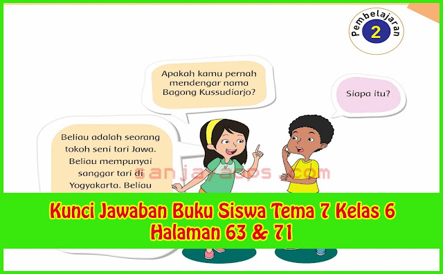 Kunci Jawaban Buku Siswa Tema 7 Kelas 6 Halaman 63 & 71