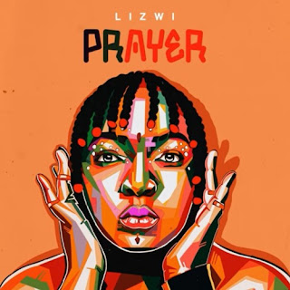 (Afro Music) Prayer - Lizwi (2023) 