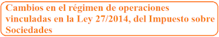 Cambios en el régimen de operaciones vinculadas en la Ley 27/2014, del Impuesto sobre Sociedades
