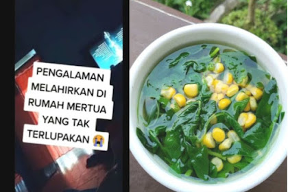 Nyesek, Baru Melahirkan, Menantu Ini Hanya Diijinkan Makan Sayur Bening Oleh Mertua