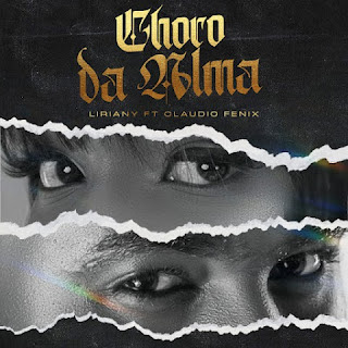 Liriany - Choro da Alma (feat Claudio Fenix) Download