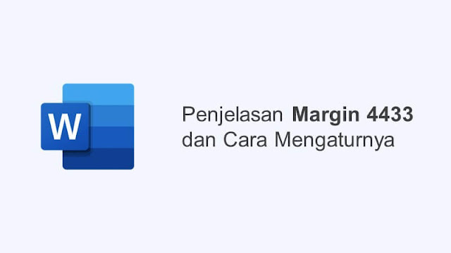 arti dan cara mengatur margin 4433 di word