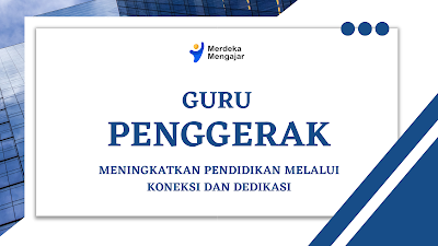 Guru Penggerak Meningkatkan Pendidikan Melalui Koneksi dan Dedikasi