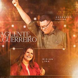 Baixar Música Gospel Aguente, Guerreiro - Anderson Freire e Midian Lima Mp3