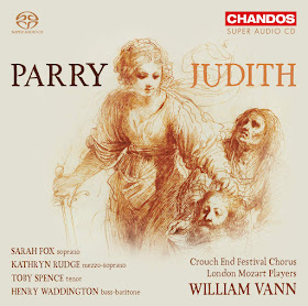 Parry Judith; Sarah Fox, Kathryn Rudge, Toby Spence, Henry Waddington, Crouch End Festival Chorus, London Mozart Players, William Vann; Chandos