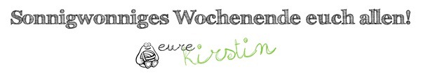 Sonnigwonniges Wochenende euch allen