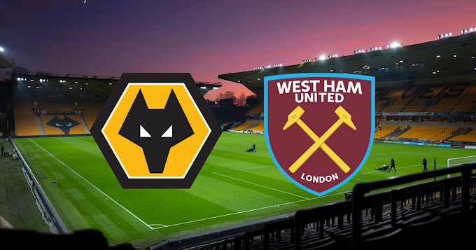 Watch Live Stream Match: Wolverhampton vs West Ham United (Premier League)