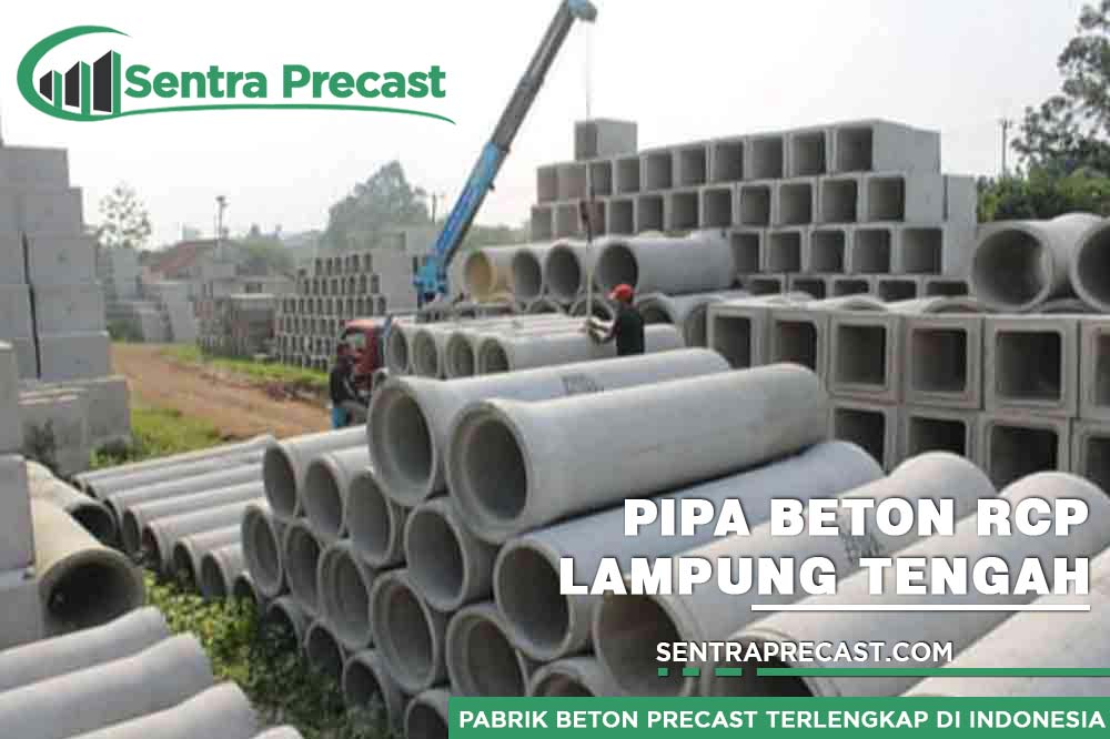 Harga Pipa Beton RCP Lampung Tengah Berkualitas 2024 | Murah Standar SNI