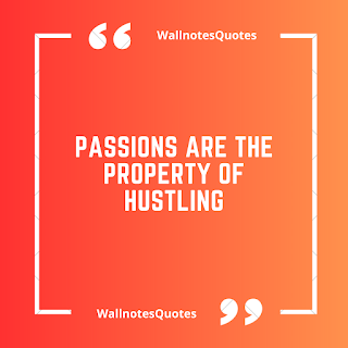 Good Morning Quotes, Wishes, Saying - wallnotesquotes - Passions are the property of hustling
