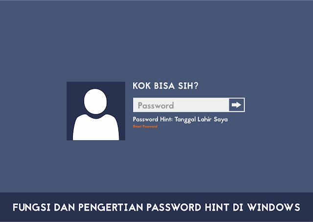 Fungsi dan Pengertian Password Hint di Windows