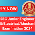 SSC Junior Engineer (Civil/Electrical/Mechanical) Examination 2024